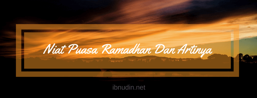 Niat puasa ramadhan dan artinya