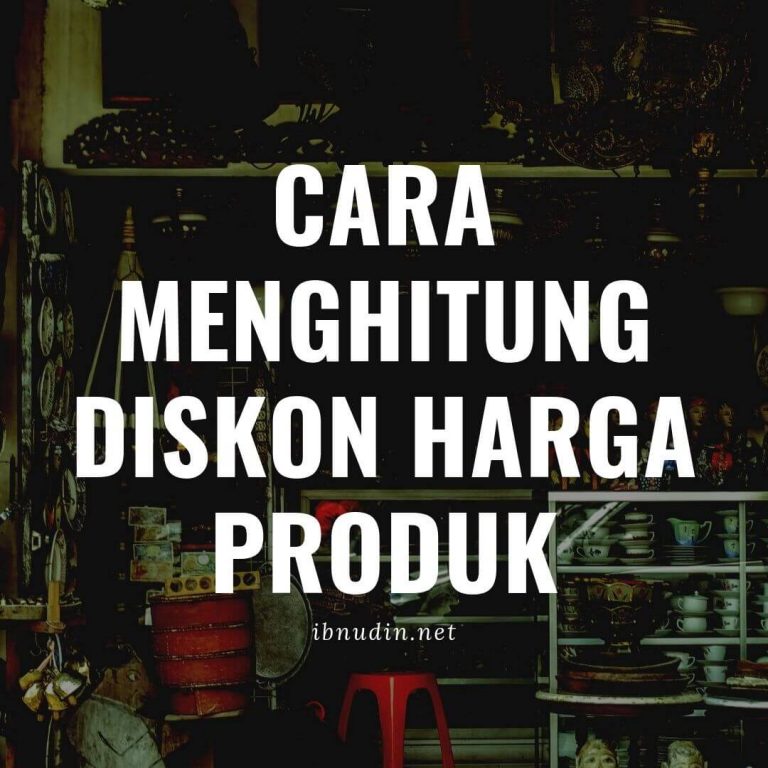 Cara Menghitung Diskon Harga Suatu Produk Dengan Benar 2019 6569